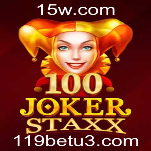 Descubra o Fascinante Mundo do Jogo 100JokerStaxx com 119bet